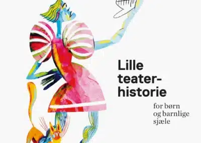 Lille teaterhistorie for børn og barnlige sjæle
